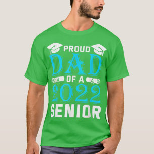Proud Dad Of A 2022 Senior Graduation Papa Daddy  T-Shirt