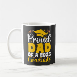 Proud Dad Of A 2023 Graduate Funny Graduation Coffee Mug