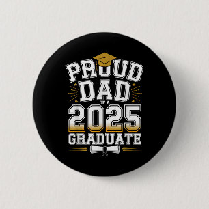 Proud Dad Of A 2025 Graduate Cl Of 2025 Senior Gra 2 Inch Round Button