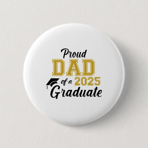 Proud Dad Of A 2025 Graduate Dad Graduation 2025 S 2 Inch Round Button