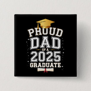 Proud Dad Of A 2025 Graduate Family Graduation 2 Inch Square Button