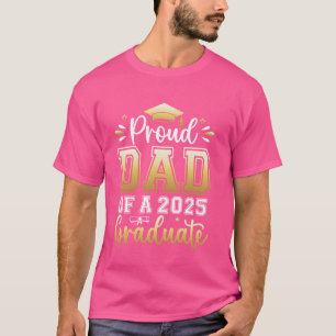 Proud Dad of a 2025 Graduate Senior Graduation Men T-Shirt