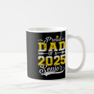 Proud Dad Of A 2025 Senior Graduate1  Coffee Mug