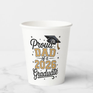 Proud Dad Of A 2026 Graduate Gold Graduation Paper Cups
