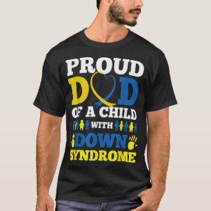 Proud Dad Of A Child With Down Syndrome T-Shirt