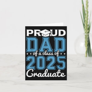 Proud Dad Of A Cl Of 2025 Graduate Graduation Dad  Card