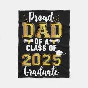 Proud Dad Of A Cl Of 2025 Graduate Senior 25 Gradu Fleece Blanket