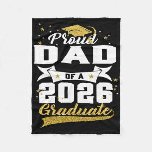 Proud Dad Of A Cl Of 2026 Graduate Senior Graduati Fleece Blanket