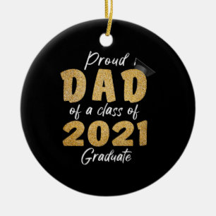 Proud Dad of a Class of 2021 Graduate Ceramic Ornament