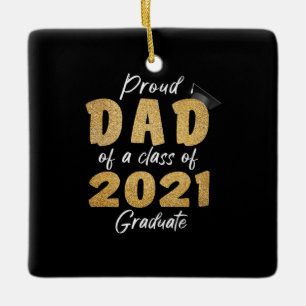 Proud Dad of a Class of 2021 Graduate Ceramic Ornament