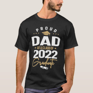 Proud Dad Of a Class Of 2022 Graduate Graduation   T-Shirt