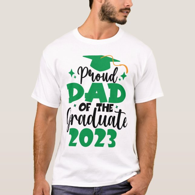 Proud DAD of a Class of 2023 Graduate Fun Script T-Shirt (Front)