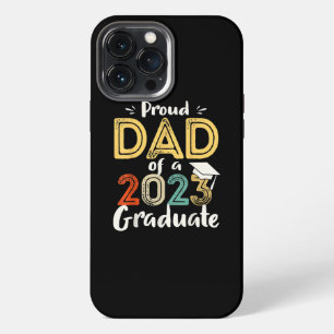 Proud Dad Of A Class Of 2023 Graduate Senior 23 iPhone 13 Pro Max Case