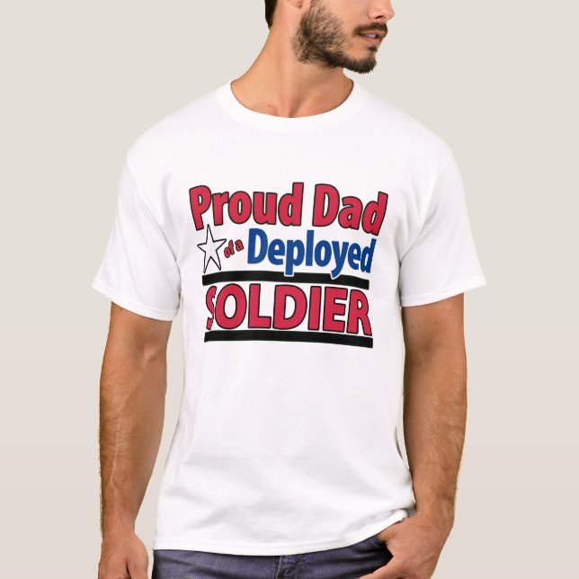 Proud Dad of a Deployed Soldier Shirt (Front)