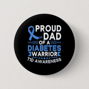 Proud Dad Of A Diabetes Warrior T1d Awareness Type 2 Inch Round Button