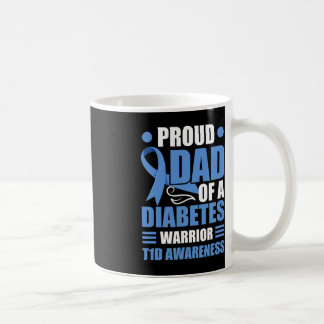 Proud Dad Of A Diabetes Warrior T1D Awareness Type Coffee Mug