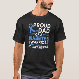 Proud Dad Of A Diabetes Warrior T1D Awareness Type T-Shirt