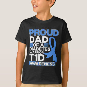 Proud Dad Of A Diabetes Warrior T1D Awareness Type T-Shirt