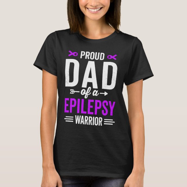 Proud Dad of a Epilepsy Warrior Survivor Awareness T-Shirt (Front)