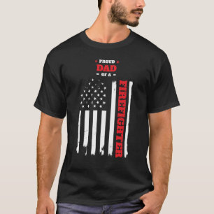 Proud Dad of a Firefighter Distressed Flag T-Shirt