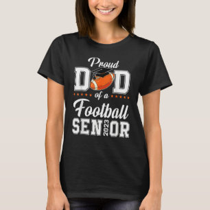 Proud Dad Of A Football Senior 2023 Tee Funny Grad