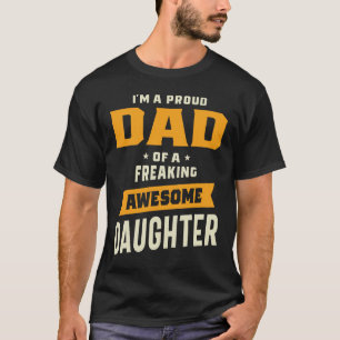 Proud Dad of A Freaking Awesome Daughter Funny Gif T-Shirt