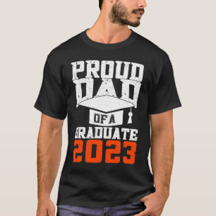 Proud Dad Of A Graduate Graduate Graduation T-Shirt