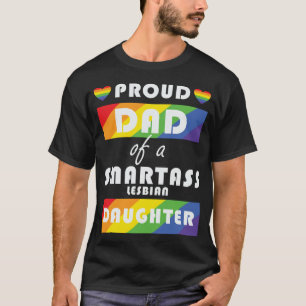Proud Dad Of A Lesbian Daughter LGBT Pride T-Shirt