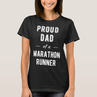 Proud Dad of a Marathon Runner T Shirt