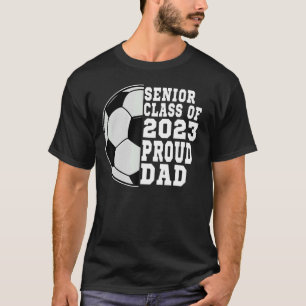 Proud Dad Of A Soccer Senior 2023 Graduation T-Shirt