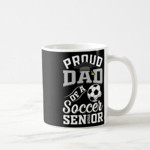 Proud Dad Of A Soccer Senior Cl Of 2026 Graduation Coffee Mug