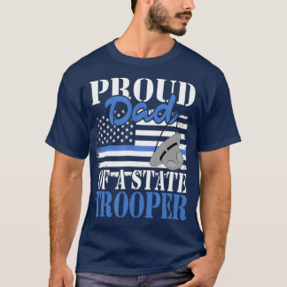 Proud Dad of a State Trooper Police Officer T-Shirt