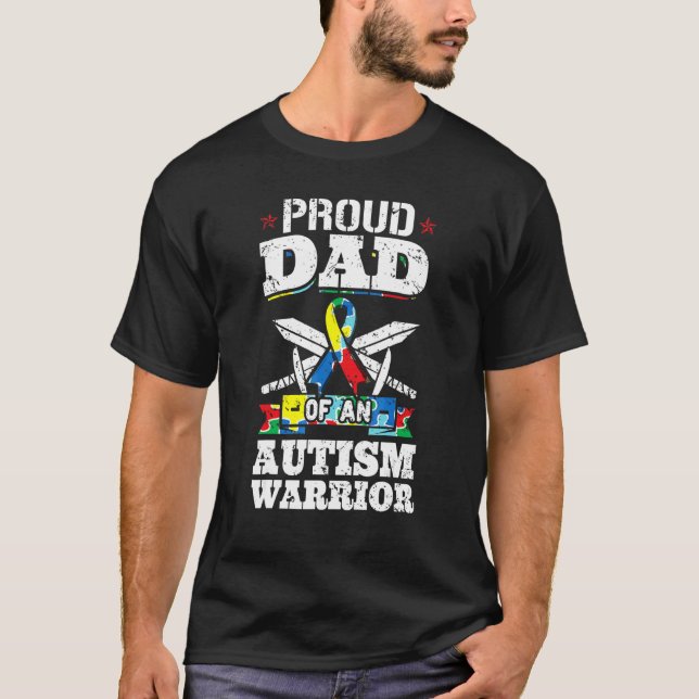 Proud Dad Of An Autism Warrior Autistic Awareness  T-Shirt (Front)