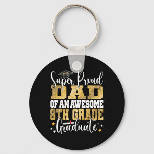Proud Dad Of An Awesome 8th Grade Graduate 2023 Keychain