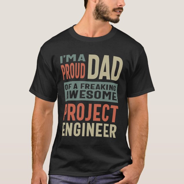 Proud Dad Of an Awesome Project Engineer T-Shirt (Front)