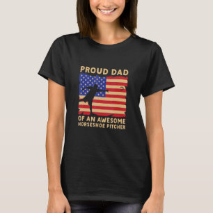 Proud Dad Of An Awsome Horseshoe Pitcher Throwing T-Shirt