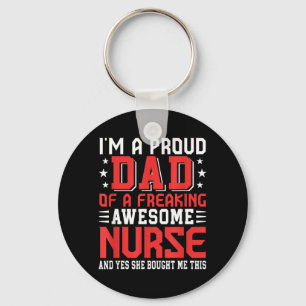 Proud Dad Of Awesome Nurse Fathers Day Family Keychain