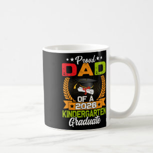 Proud Dad Of Cl Of 2026 Kindergarten Graduate Grad Coffee Mug