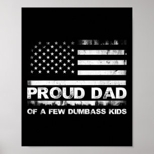 Proud Dad Of Dumb- Kids American Flag Gifts Father Poster