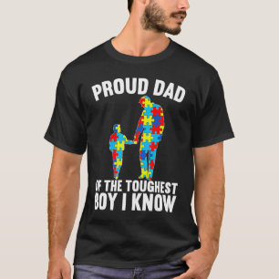 Proud Dad Of The Toughest Boy I Know Autism Awaren T-Shirt