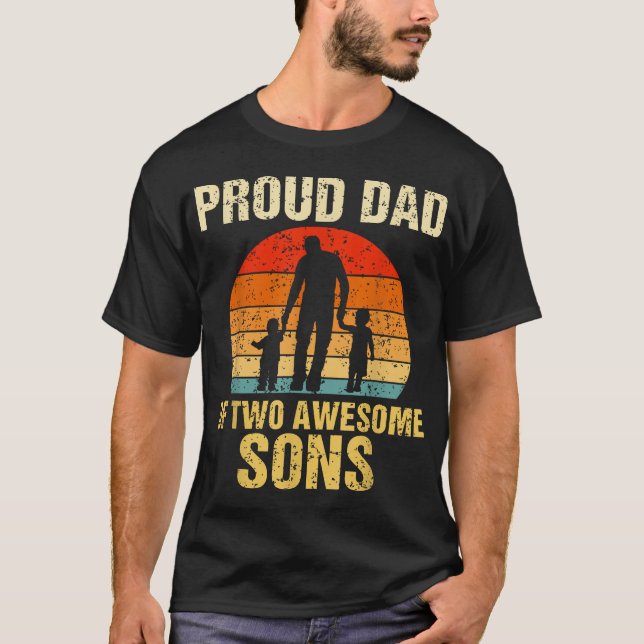 Proud Dad Of Two Awesome Sons Dad Of 2 Two Boys  T-Shirt (Front)