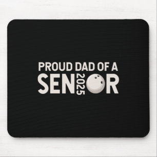 Proud Dad Senior 2025 Bowling Player Cl Of 2025 1  Mouse Pad