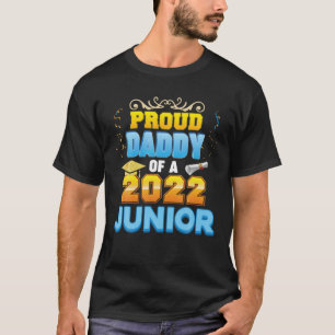 Proud Daddy Of A Class 2022 Junior Last Day School T-Shirt