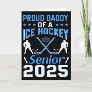 Proud Daddy Of A Ice Hockey Senior 2025 Graduation Card