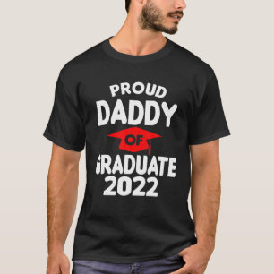 Proud Daddy Of Graduate 2022 Class Of 2022 Graduat T-Shirt