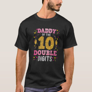 Proud Daddy Of The Double Digit 10th Birthday Girl T-Shirt