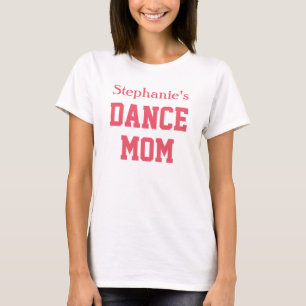 Proud Dance Mom Custom Personalized Daughter Name T-Shirt