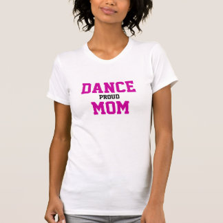 Proud Dance Mom T-Shirt