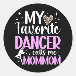 Proud Dance Mommom Of A Dancer Mommom Dancing Momm Classic Round Sticker