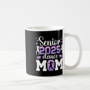 Proud Dance Senior Mom 2025 Dancing Senior Mama 20 Coffee Mug